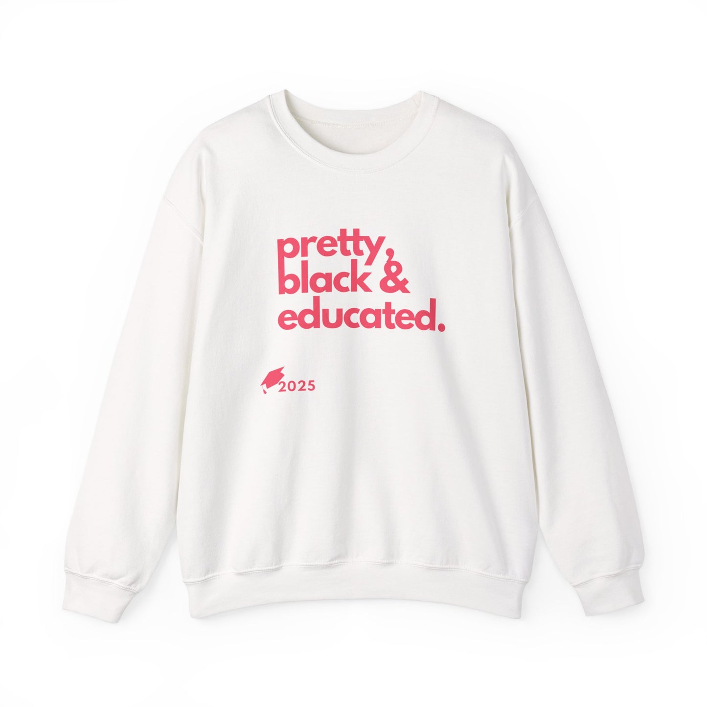 Pretty Black & Educated Sweatshirt – Class of 2025!
