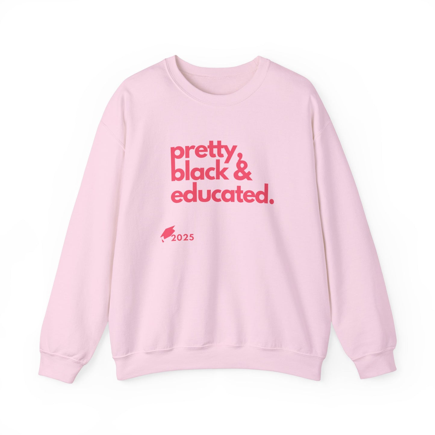 Pretty Black & Educated Sweatshirt – Class of 2025!
